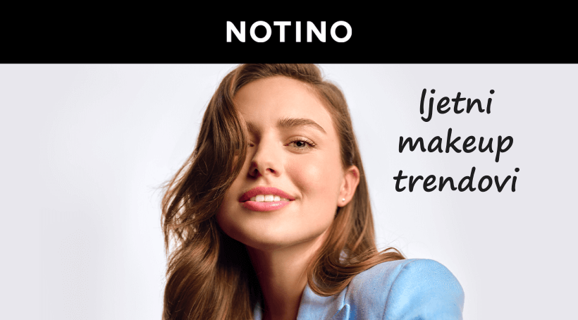 Top 5 ljetnih makeup trendova uz Notino.hr